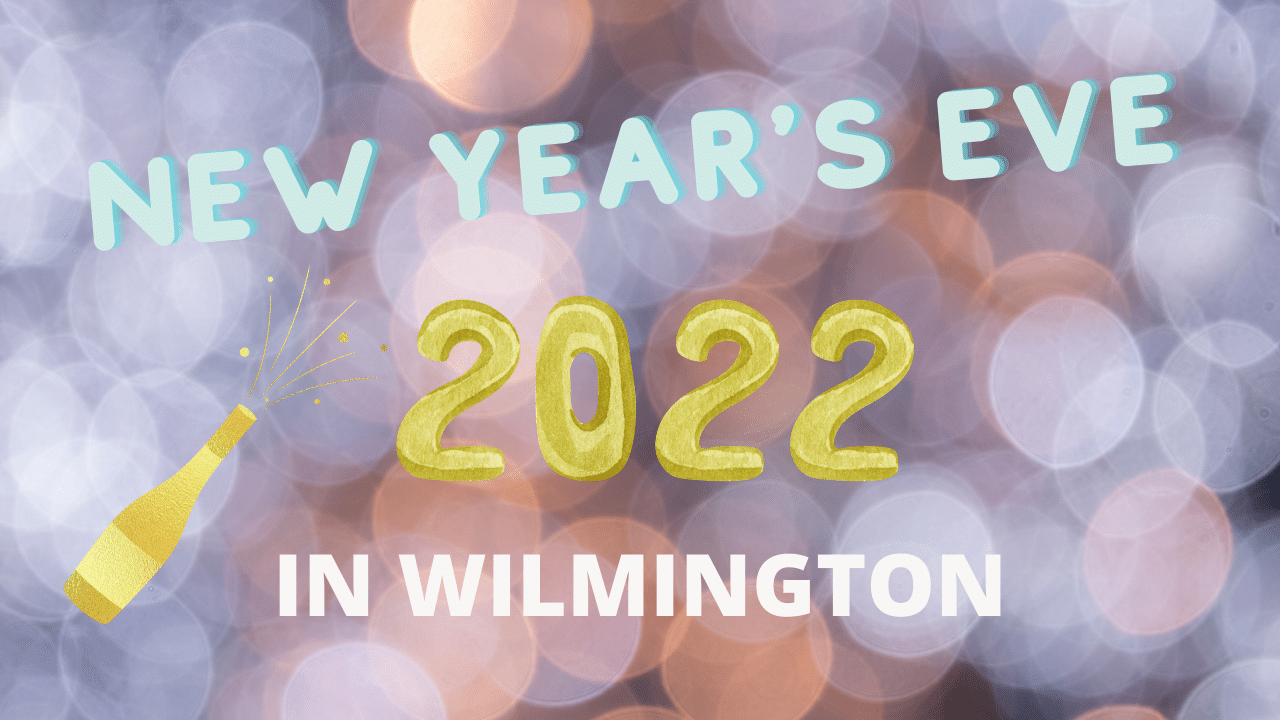 Celebrate New Year’s Eve in Wilmington, DE